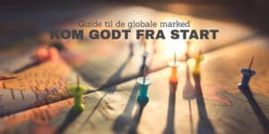 Din guide til det globale marked - kom godt fra start