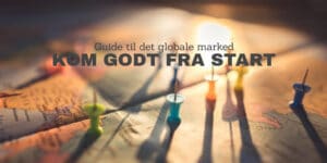 Din guide til det globale marked - kom godt fra start