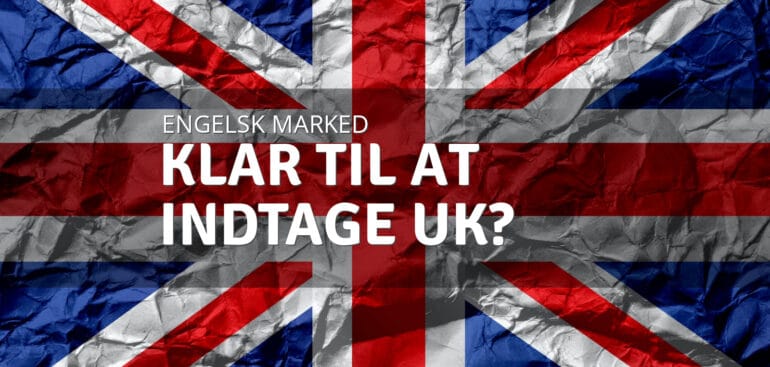 England - et vigtigt eksportmarked i fremtiden