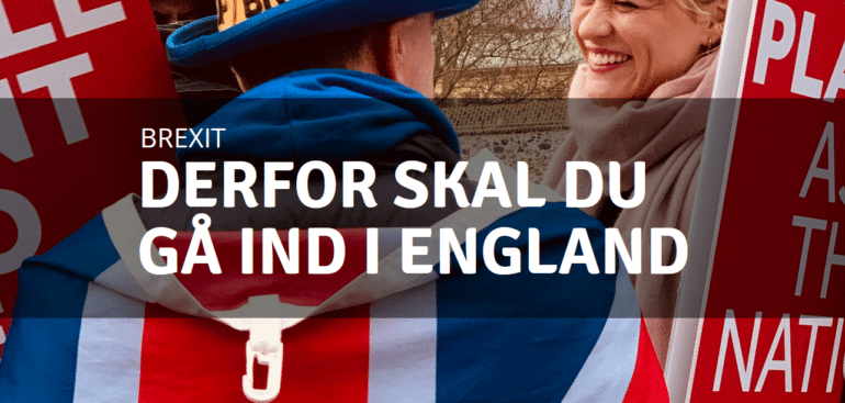 Hårdt eller blødt Brexit: Derfor bør du gå ind i England netop nu